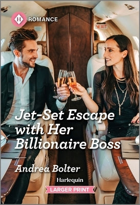 Jet-Set Escape with Her Billionaire Boss by Bolter, Andrea