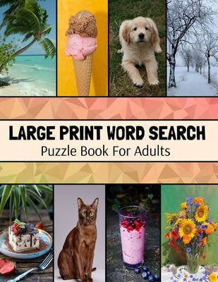 Large Print Word Search Puzzle Book For Adults: Wide Variety Of Topics, Large Print Activity Book, Word Find Puzzle Books For Adults by Publishing, Inventive Walrus