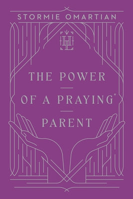 The Power of a Praying Parent by Omartian, Stormie