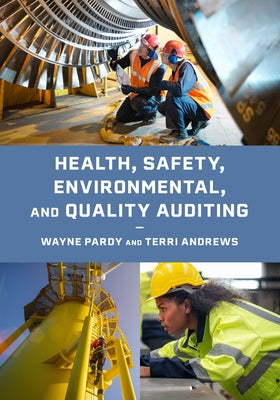 Health, Safety, Environmental, and Quality Auditing by Pardy, Wayne