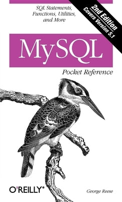 MySQL Pocket Reference by Reese, George