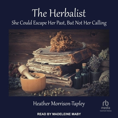 The Herbalist by Morrison-Tapley, Heather