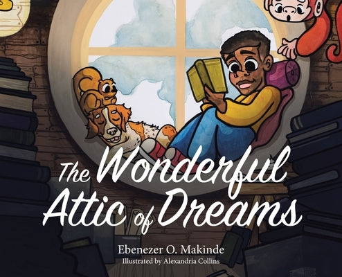 The Wonderful Attic of Dreams by Makinde, Ebenezer O.