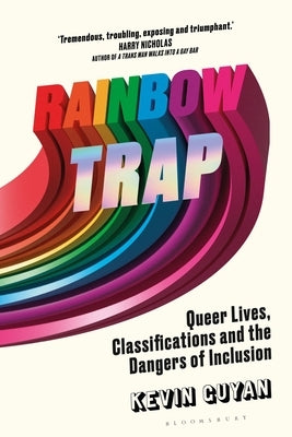 Rainbow Trap: Queer Lives, Classifications and the Dangers of Inclusion by Guyan, Kevin