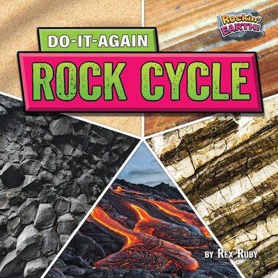 Do-It-Again Rock Cycle by Ruby, Rex