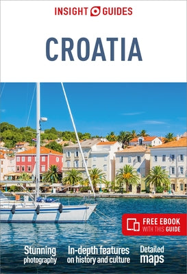 Insight Guides Croatia: Travel Guide with eBook by Insight Guides