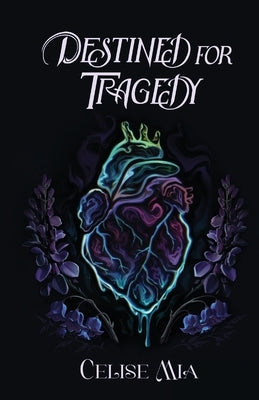 Destined For Tragedy by Mia, Celise