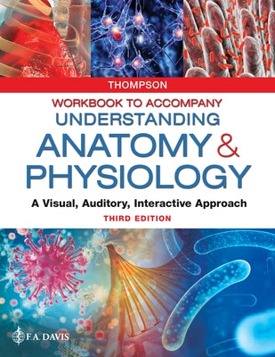 Workbook to Accompany Understanding Anatomy & Physiology: A Visual, Auditory, Interactive Approach by Thompson, Gale Sloan