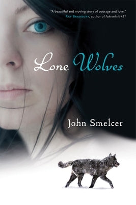 Lone Wolves by Smelcer, John