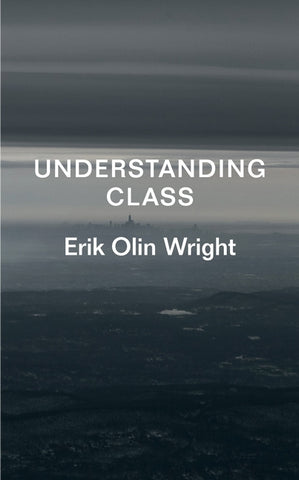 Understanding Class by Wright, Erik Olin