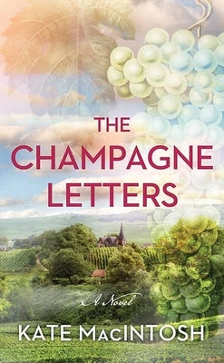 The Champagne Letters by Macintosh, Kate