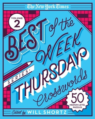 The New York Times Best of the Week Series 2: Thursday Crosswords: 50 Medium-Level Puzzles by New York Times