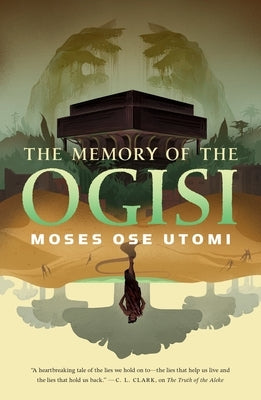 The Memory of the Ogisi by Utomi, Moses Ose