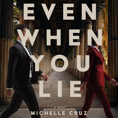 Even When You Lie by Cruz, Michelle