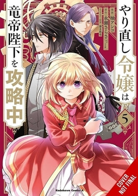 The Do-Over Damsel Conquers the Dragon Emperor, Vol. 5 (Manga): Volume 5 by Nagase, Sarasa