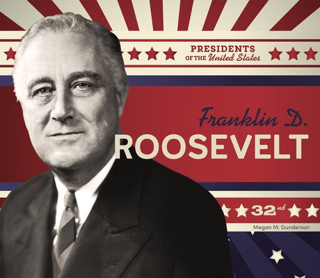 Franklin D. Roosevelt by Gunderson, Megan M.