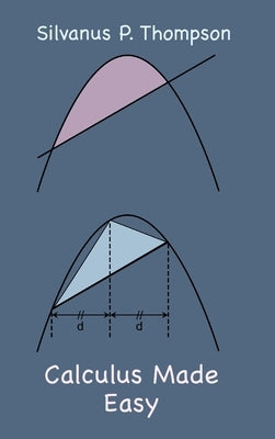 Calculus Made Easy by Thompson, Silvanus P.