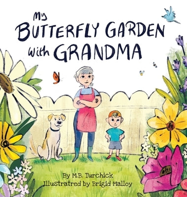 My Butterfly Garden with Grandma by Turchick, M. B.
