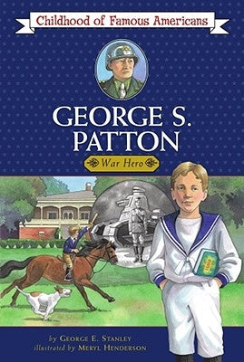 George S. Patton: War Hero by Stanley, George E.