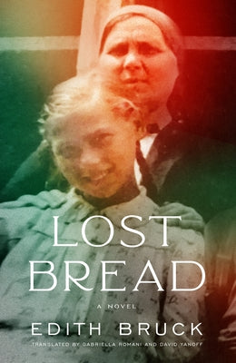 Lost Bread by Bruck, Edith