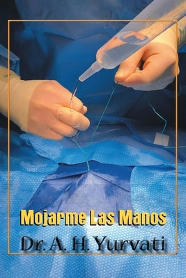 Mojarme Las Manos by Yurvati, A. H.