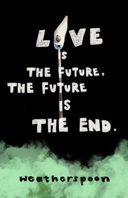 Love Is The Future, The Future Is The End by Duffy, Keaghan