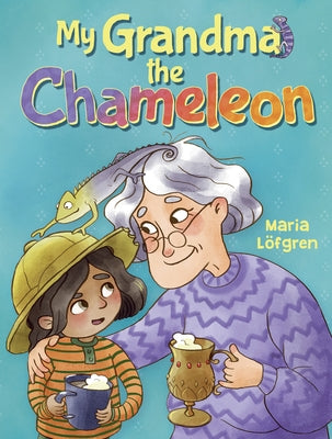 My Grandma the Chameleon by Lofgren, Maria