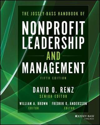 The Jossey-Bass Handbook of Nonprofit Leadership and Management by Renz, David O.