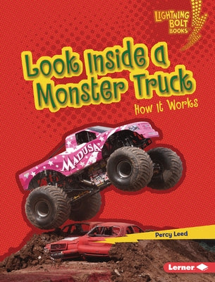 Look Inside a Monster Truck: How It Works by Leed, Percy
