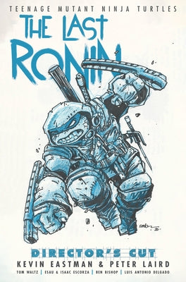 Teenage Mutant Ninja Turtles: The Last Ronin Director's Cut by Eastman, Kevin