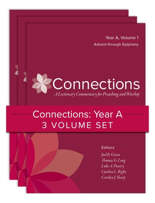 Connections: Year A, Three-Volume Set: A Lectionary Commentary for Preaching and Worship by Green, Joel B.