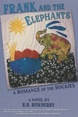 Frank and the Elephants: A Romance of the Rockies by Rowberry, Richard