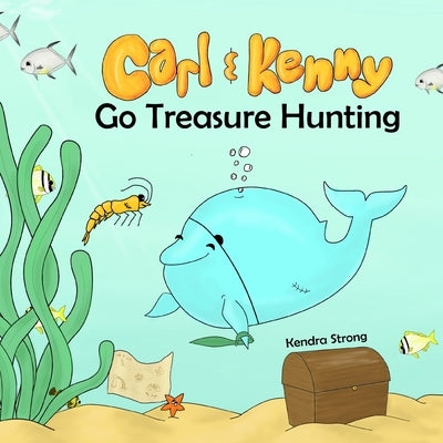 Carl and Kenny Go Treasure Hunting by Strong, Kendra