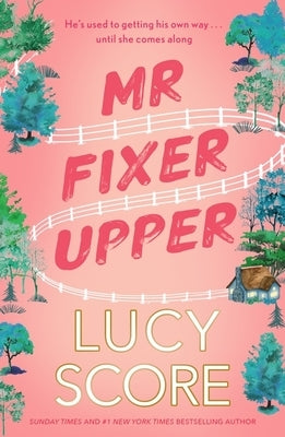 MR Fixer Upper: The New Romance from the Bestselling Tiktok Sensation! by Score, Lucy