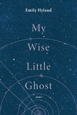 My Wise Little Ghost by Hyland, Emily