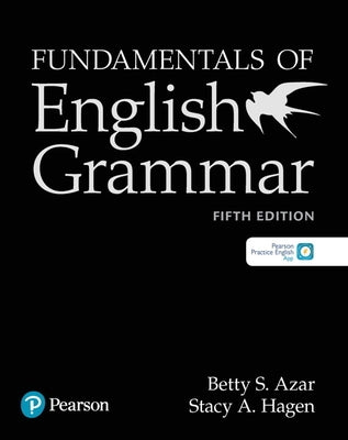 Fundamentals of English Grammar Student Book with App, 5e by Azar, Betty S.