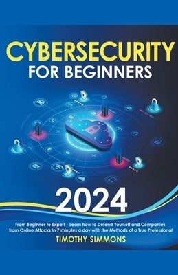 Cybersecurity for Beginners 2024 by Simmons, Timothy