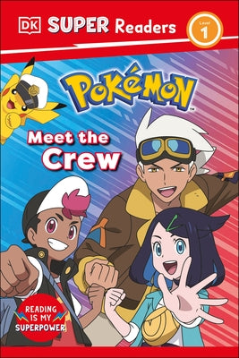 DK Super Readers Level 1 Pokémon Meet the Crew by Dk