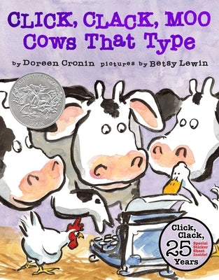 Click, Clack, Moo (25th Anniversary Edition): Cows That Type by Cronin, Doreen