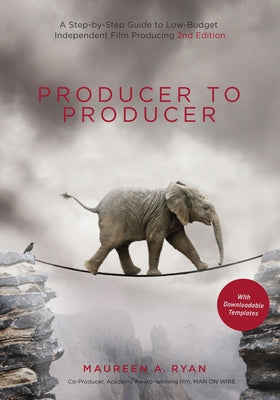 Producer to Producer 2nd Edition - Library Edition: A Step-By-Step Guide to Low-Budget Independent Film Producing by Ryan, Maureen