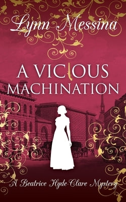 A Vicious Machination: A Regency Cozy by Messina, Lynn