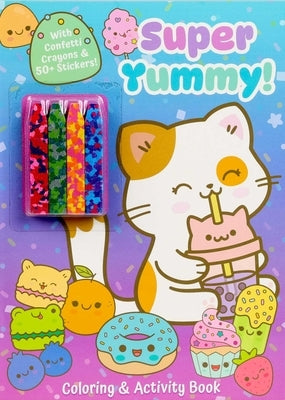 Super Yummy! Coloring & Activity Book with 4 Confetti Crayons and 50+ Stickers by Editors of Silver Dolphin Books