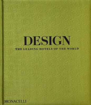 Design: The Leading Hotels of the World by Bailey, Spencer