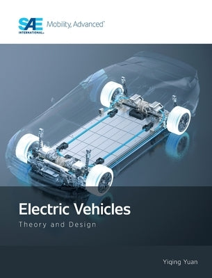 Electric Vehicles: Theory and Design by Yuan, Yiqing