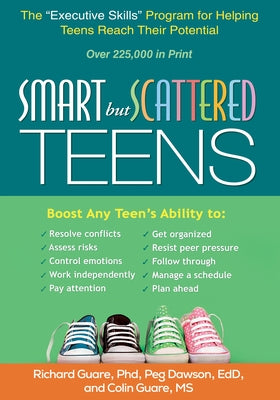 Smart But Scattered Teens: The Executive Skills Program for Helping Teens Reach Their Potential by Guare, Richard