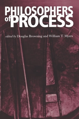 Philosophers of Process by Browning, Douglas