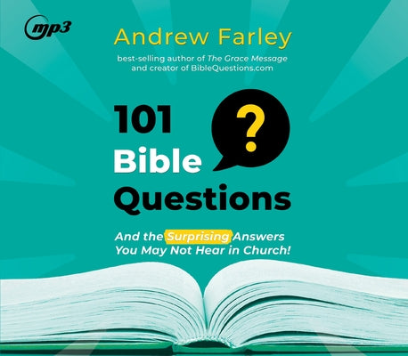 101 Bible Questions: And the Surprising Answers You May Not Hear in Church by Farley, Andrew
