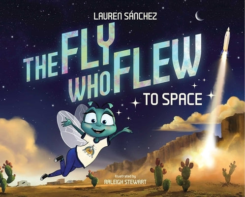 The Fly Who Flew to Space (with Removable Glow-In-The-Dark Poster) by S?nchez, Lauren