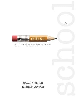 School: An Introduction to Education by Ebert, Edward S.