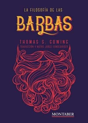 La filosofía de las barbas by Gowing, Thomas S.